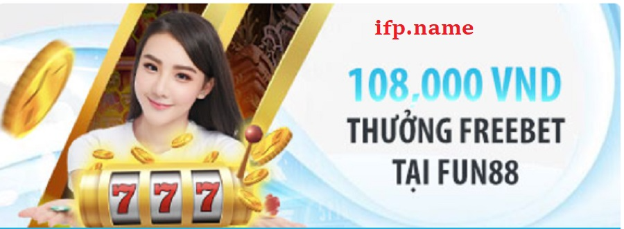 nhà cái tặng tiền Fun88