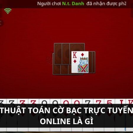 Tổng Hợp Thông Tin Chi Tiết Từ A – Z Về Thuật Toán Cờ Bạc Online
